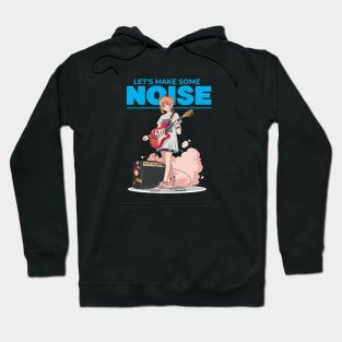 Let's Make Some Noise Hoodie